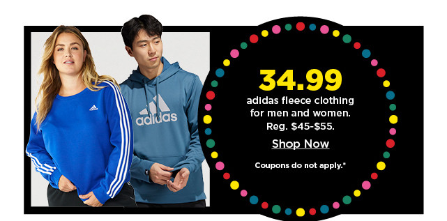 $34.99 adidas fleece clothing for men and women. shop now.