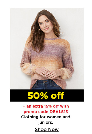 50% off plus an extra 15% off with promo code deals 15 clothing for women and juniors. shop now.