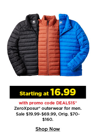 starting at $16.99 with promo code DEALS15 zeroXposur outerwear for men. shop now.