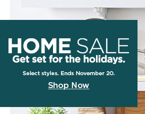 get set for the holidays. shop home sale.