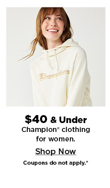 $40 and under champion clothing for women. shop now.