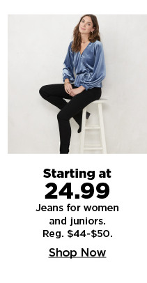 starting at 24.99 jeans for women. shop now.