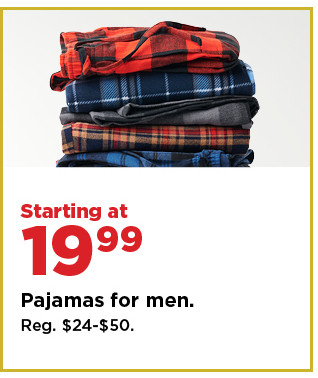 starting at $19.99 pajamas for men. shop now.