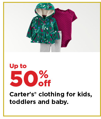 up to 50% off carters clothing for kids, toddlers and baby. shop now.