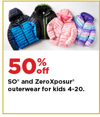 50% off so and zeroXposur outerwear for kids 4-20. shop now.