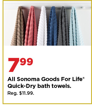 7.99 sonoma goods for life quick dry bath towels. shop now.