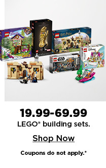 $19.99-$69.99 LEGO building sets. shop now.