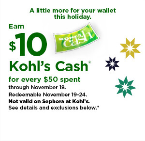 everyone gets $10 kohls cash for every $50 spent. not valid on sephora at kohls. shop now.