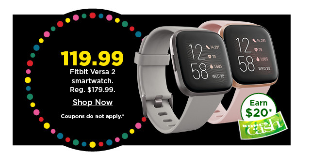 119.99 fitbit versa 2 smartwatch. shop now.