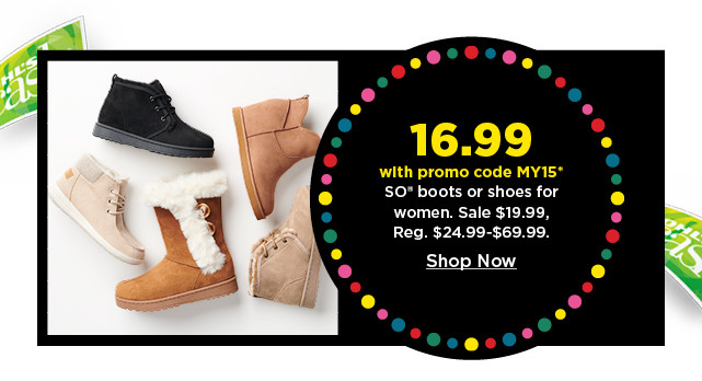 16.99 with promo code MY15 so boots or shoes for women.  shop now.