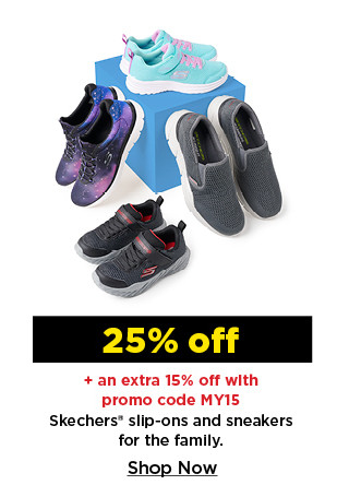 25% off plus an extra 15% off with promo code MY15 skechers slip ons and sneakers for the family.  shop now.