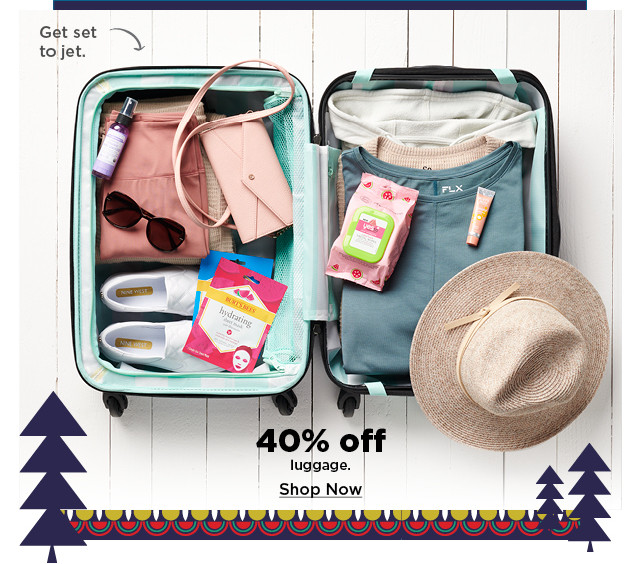 40% off luggage. shop now.