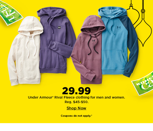 29.99 under armour rival fleece clothing for men and women. shop now.