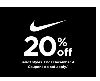 20% off Nike. Select styles. Offers and coupons do not apply. Shop now.