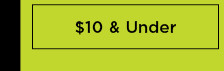super cyber monday deals $10 and under. shop now.