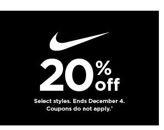20% off Nike. Select styles. Offers and coupons do not apply. Shop now.
