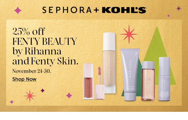 25% off fenty beauty.  shop now.