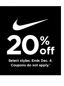 20% off Nike. select styles. offers and coupons do not apply. shop now.