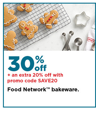 30% off food network bakeware. shop now.