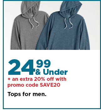 $24.99 and under plus an extra 20% off with promo code SAVE20 tops for men. shop now.