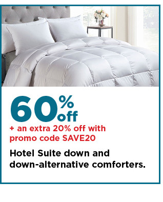 60% off hotel suite down and down-alternative comforters. shop now.