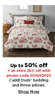 up to 50% off plus take an extra 25% off with promo code GOSHOP25 on cuddl duds bedding and throw pillows. shop now.