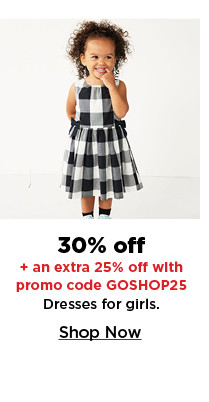 30% off plus an extra 25% off with promo code GOSHOP25 dresses for girls. shop now.