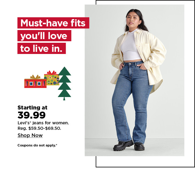 starting at 39.99 levis jeans for women.  shop now.