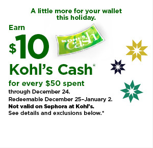 everyone gets $10 kohls cash for every $50 spent. not valid on sephora at kohls. shop now.