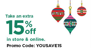 take an extra 15% off using promo code YOUSAVE15. shop now.