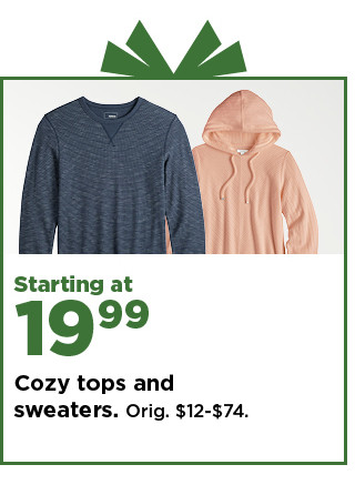 starting at $19.99 cozy tops and sweaters for the family. shop now.