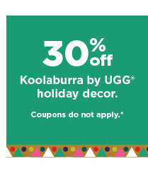 30% off koolaburra by ugg holiday decor. shop now.