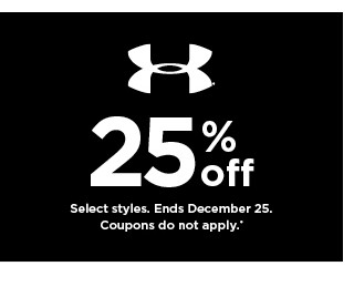 25% off Under Armour. select styles. offers and coupons do not apply. shop now.