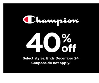 40% off Champion. select styles. offers and coupons do not apply. shop now.