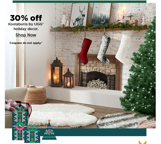 30% off koolaburra by ugg holiday decor. shop now.