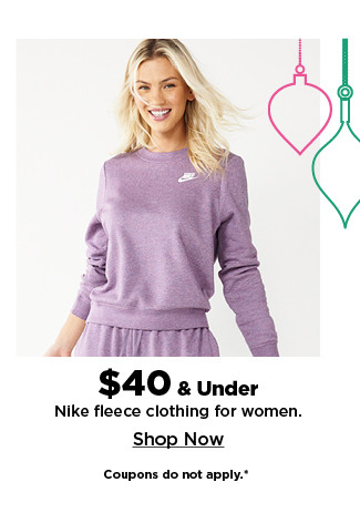 40 and under nike fleece clothing for women.  shop now.