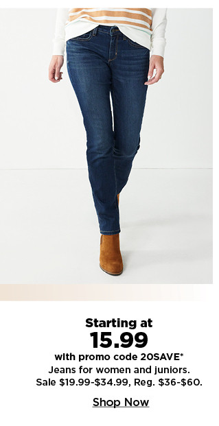 starting at 15.99 with promo code 20SAVE on jeans for women and juniors. shop now.