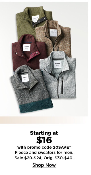 starting at $16 with promo code 20save fleece and sweaters for men. shop now.