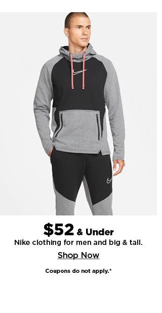 $52 and under nike clothing for men and big and tall.  shop now.