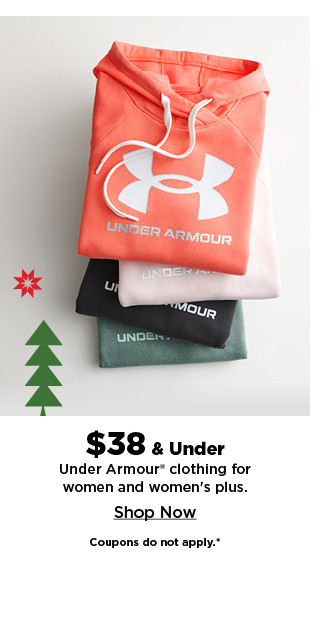 $38 and under under armour clothing for women and womens plus.  shop now.