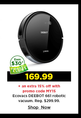 169.99 plus take an extra 15% off with promo code MY15 on ecovacs deebot 661 robotic vacuum. shop now.