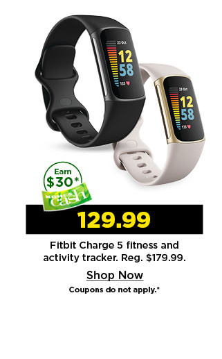 129.99 fitbit charge 5 fitness and activity tracker. shop now.