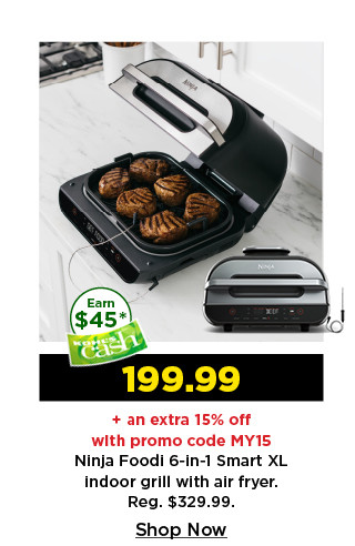 199.99 plus take an extra 15% off with promo code MY15 on ninja foodi 6 in 1 smart XL indoor grill with air fryer. shop now.