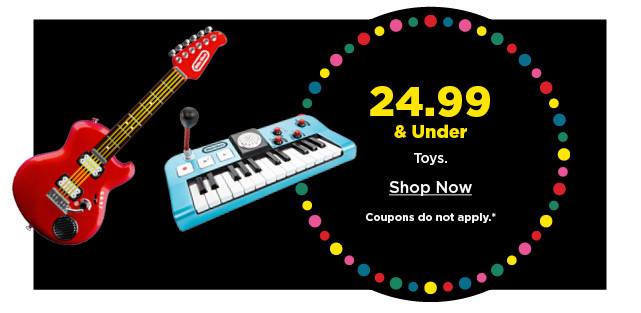 $24.99 and under toys. shop now.