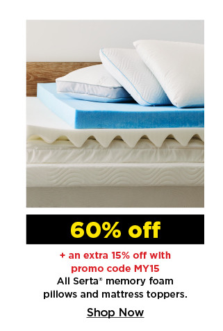 60% off plus take an extra 15% off with promo code MY15 on serta memory foam pillows and mattress toppers. shop now.