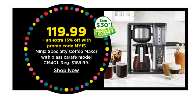 119.99 plus take an extra 15% off with promo code MY15 ninja specialty coffee maker with glass carafe. shop now.