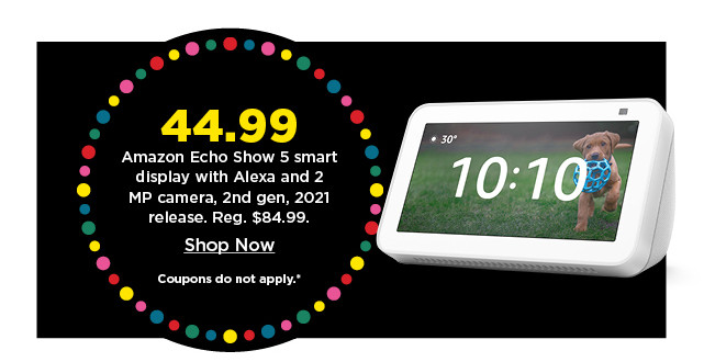 44.99 amazon echo show 5 smart display. shop now.