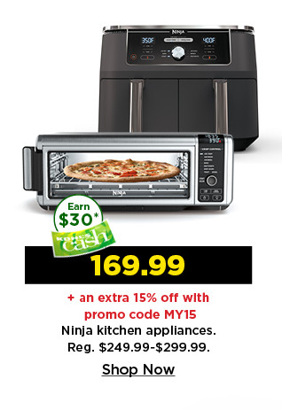 169.99 plus take an extra 15% off with promo code MY15 on ninja kitchen appliances. shop now.