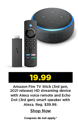 19.99 amazon fire tv stick HD streaming device with remote or echo dot smart speaker. shop now.
