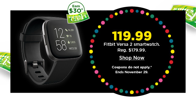119.99 fitbit versa 2 smartwatch. shop now.